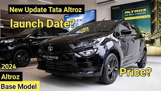 Tata Altroz Base Model Price 2024  Tata Altroz 2024।। Tata Altroz New Update 2024 [upl. by Rainer484]