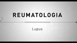 Reumatologia  Lupus Erimatoso Sistêmico [upl. by Bendicty]