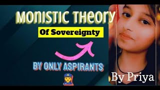 Monistic theory Sovereignty  By Priya Yadav  aspirants [upl. by Rases]