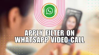 How to Apply Filter on Whatsapp Video Call [upl. by Bethezel]