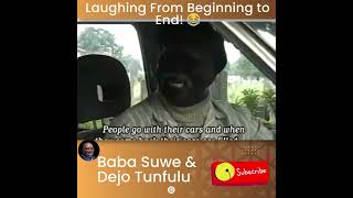 Laughing From Beginning to End Baba Suwe amp Dejo Tunfulu [upl. by Ellynad328]