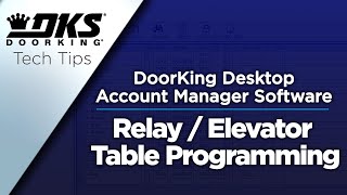 DKS Tech Tips DoorKing 32 Remote Account Manager Software – Relay  Elevator Table Programming [upl. by Anij]