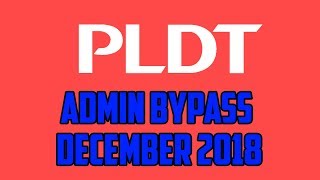 PLDT ADMIN BYPASS WORKING DECEMBER 2018 [upl. by Duncan]