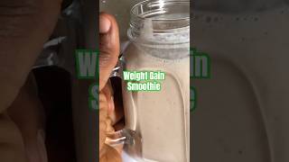 Weight gain smoothie recipe smoothie weightgainshake weightgainfoods [upl. by Ylrebmek]