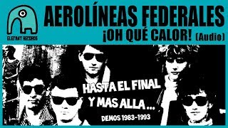 AEROLÍNEAS FEDERALES  ¡Oh Qué Calor Demo Audio [upl. by Ahsimat998]