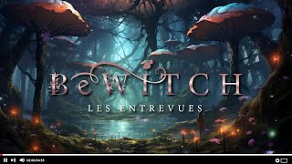 Les entrevue BeWITCH  Collaboration avec POIRÉ ARTIST [upl. by Anialem976]