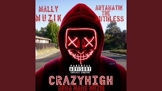 Crazy High feat Autamatik The Ruthless [upl. by Boyer]