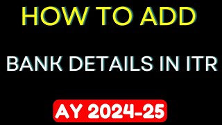 How to Add Bank Details in ITR AY 202425 II Bank Validation in ITR II [upl. by Anitsua9]