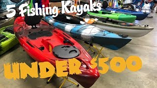 5 Fishing Kayaks Under 500  Part 1 of 2 [upl. by Terriss]