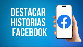 Como Destacar Mi Historia En Facebook Paso A paso [upl. by Jeffie]