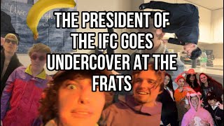 The President of the IFC Goes Undercover at the Frats [upl. by Nylloh992]