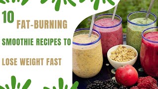 10 FatBurning Smoothie Recipes to Lose Weight Fast [upl. by Fulvi]