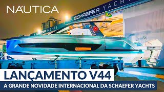 Lançamento Schaefer V44 a grande novidade internacional da Schaefer Yachts  NÁUTICA [upl. by Nahbois]