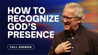 Learn How to Recognize the Presence of God  Bill Johnson Sermon  Bethel Church [upl. by Tterrej]