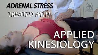 Adrenal Stress treated with Chiropractic and Applied Kinesiology [upl. by Lister]