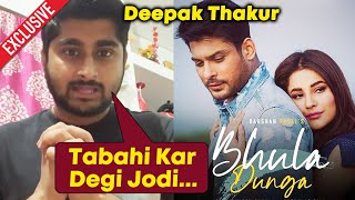 BHULA DUNGA Song Reaction By Deepak Thakur  Sidharth Shukla  Shehnaz Gill [upl. by Uball]