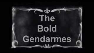 The Bold Gendarmes [upl. by Collier]