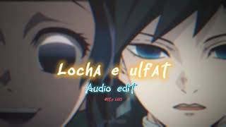 Locha e ulfat  Audio Edit [upl. by Brechtel]