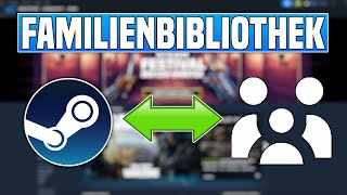 Steam FAMILIENBIBLIOTHEK aktivieren  Steam FAMILY SHARING Tutorial 2024 [upl. by Bernelle504]