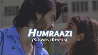 Humraazi  Slowed and Reverb Lofi Remix  Ruposh OST song  Haroon Kadwani  Kinza  Sherry Lofi [upl. by Ossie]