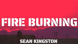 Fire Burning  Sean Kingston Lyrics [upl. by Holcman650]