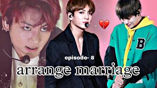 arrange💍 marriage💔 episode8  jungkook angry with tae 😣 taekook✨❤ hindi kdrama❤💔 [upl. by Wally155]