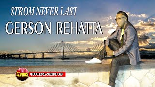 STROM NEVER LAST  GERSON REHATTA  KEVINS MUSIC PRODUCTION  OFFICIAL VIDEO MUSIC [upl. by Acirret]