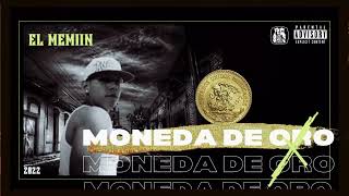 MONEDA DE ORO EL MEMIIN AUDIO VISUAL [upl. by Nicolis]