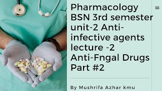 Pharmacology BSN 3rd semester Unit2 drugs used to treat infections lecture2 Antifungal drugs 2 [upl. by Atreb]