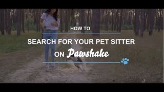 How to search for a pet sitter on Pawshake [upl. by Nottarts]