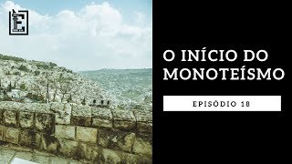 O ÍNICIO DO MONOTEÍSMO  Rodrigo Silva [upl. by Ietta]