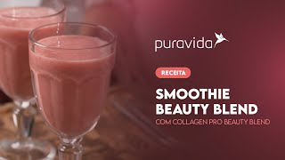 RECEITA SMOOTHIE BEAUTY BLEND PARA BELEZA com Collagen Pro Beauty Blend Puravida [upl. by Fotzsyzrk]