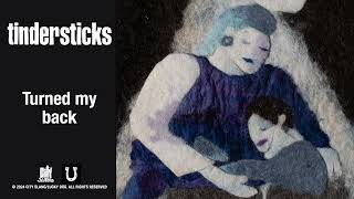 tindersticks  Turned My Back Official Audio [upl. by Etnoek]