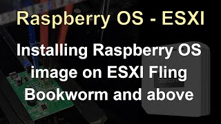 Install Raspberry OS Raspbian image on ESXI  Bookworm and above [upl. by Oryaj]