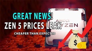 GREAT NEWS Ryzen 9000 Prices LEAK  CHEAPER Than Expected [upl. by Stephanus305]