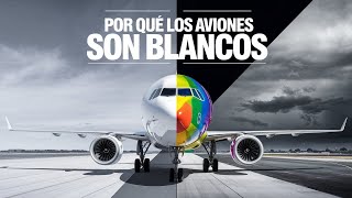 ¿Por qué los AVIONES son BLANCOS [upl. by Anitsyrk]