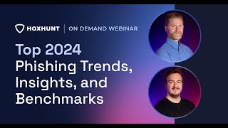 Top 2024 Phishing Trends Insights and Benchmarks [upl. by Notsuoh]