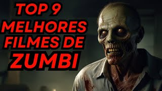 Top 9 Melhores Filmes de Zumbi Os Imperdíveis do Gênero [upl. by Lyrpa]