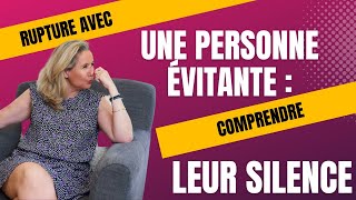 Rupture avec une personne évitante comprendre leur silence [upl. by Emearg]