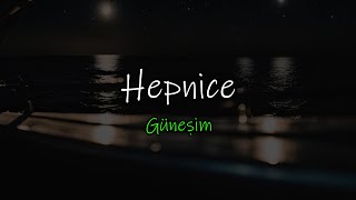 Hepnice  Güneşim lyrics [upl. by Leumhs]