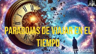 Paradojas De Los Viajes En El Tiempo [upl. by Ynnav]