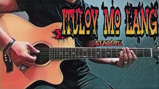 Ituloy Mo Lang  Siakol Guitar Cover With Lyrics amp Chords [upl. by Nylyram39]