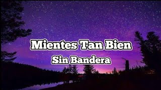 Sin Bandera ❤️ Mientes tan bien  letra [upl. by Ellita]