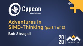 Adventures in SIMDThinking part 1 of 2  Bob Steagall  CppCon 2020 [upl. by Anayet625]