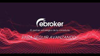 ebroker El partner estratégico de tu correduría Nuestra suite tu universo [upl. by Muna]