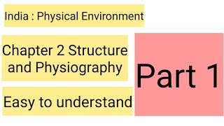 Class11 NCERT  India Physical Environment  Chapter2 Structure and Physiography part 1 UPSC [upl. by Ruthe]