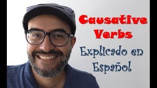 Causative Verbs explicado en Español [upl. by Phare]