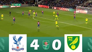 Crystal Palace vs Norwich City 40  EFL Carabao Cup 202425  Match Highlights [upl. by Isteb]