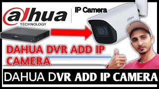 How To Add IP Camera in Dahua DVRXVR full Setup [upl. by Watkins34]