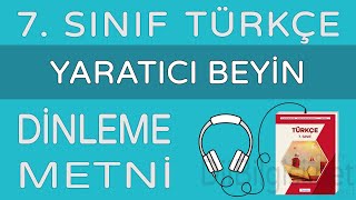 Yaratıcı Beyin Dinleme Metni  7 Sınıf Türkçe Özgün [upl. by Dunn]